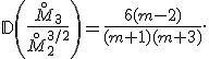\mathbb{D}\left( \frac{\overset{\circ}M_3}{\overset{\circ}M_2^{3/2}} \right) = \frac{6(m-2)}{(m+1)(m+3)}.